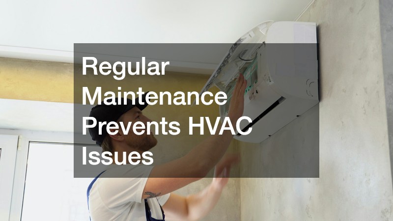 Regular Maintenance Prevents HVAC Issues