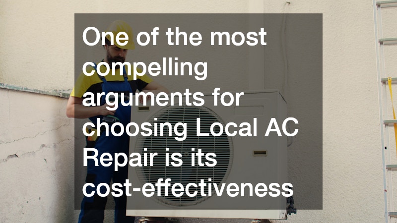 One of the most compelling arguments for choosing Local AC Repair is its cost-effectiveness