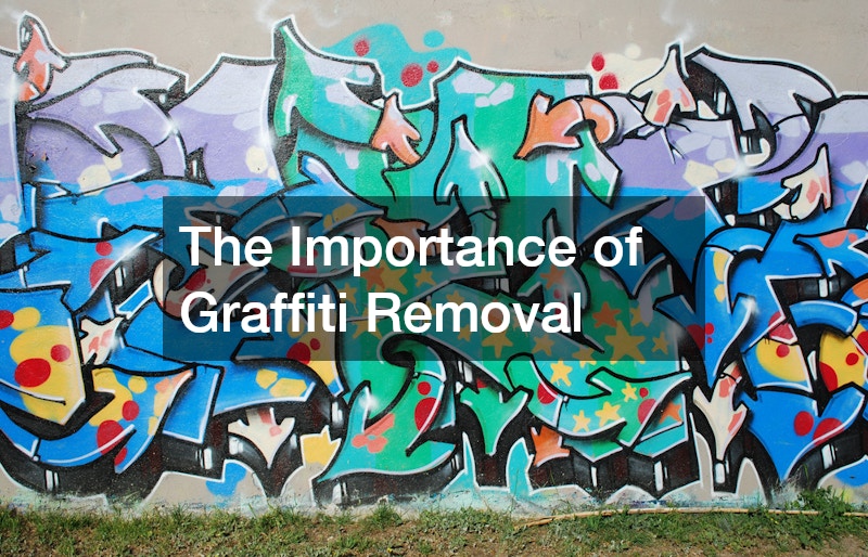 The Importance of Graffiti Removal
