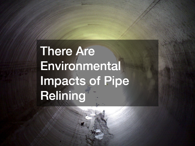 There Are Environmental Impacts of Pipe Relining