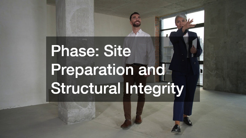 Phase: Site Preparation and Structural Integrity