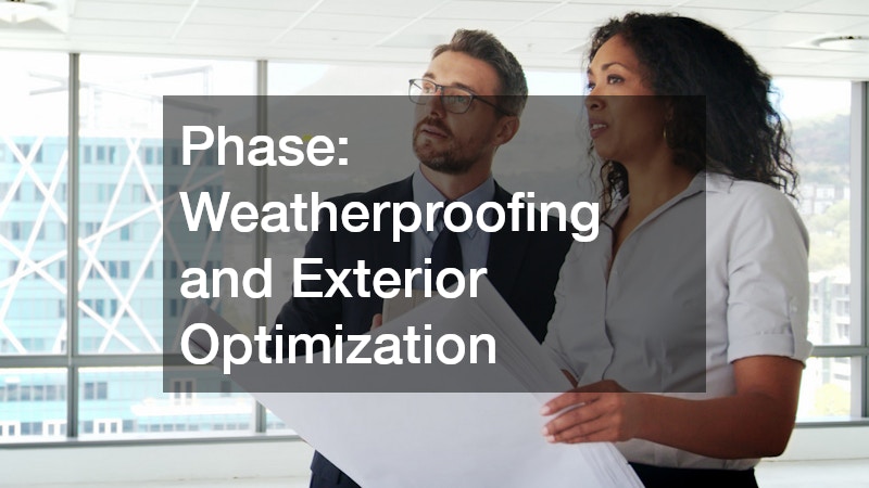 Phase: Weatherproofing and Exterior Optimization