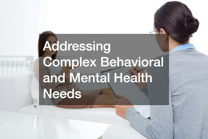Addressing Complex Behavioral and Mental Health Needs