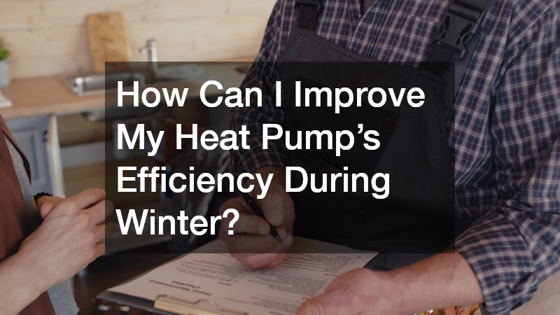 How Can I Improve My Heat Pump’s Efficiency During Winter?