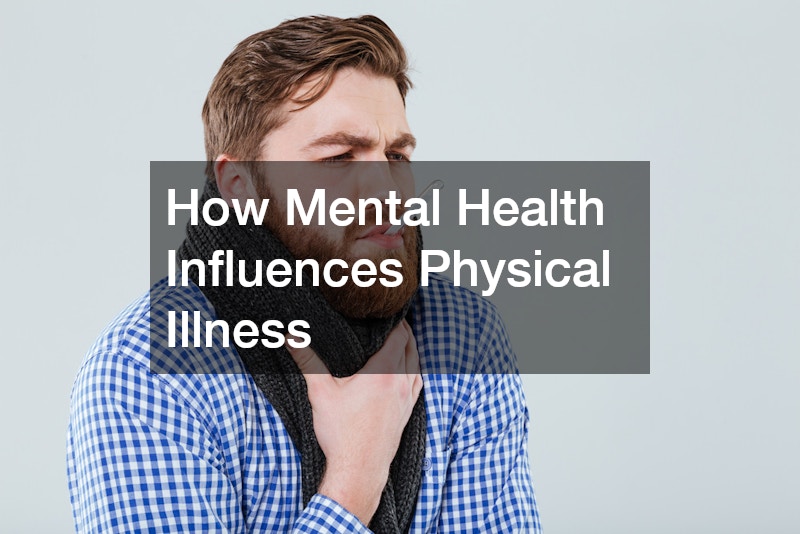 How Mental Health Influences Physical Illness