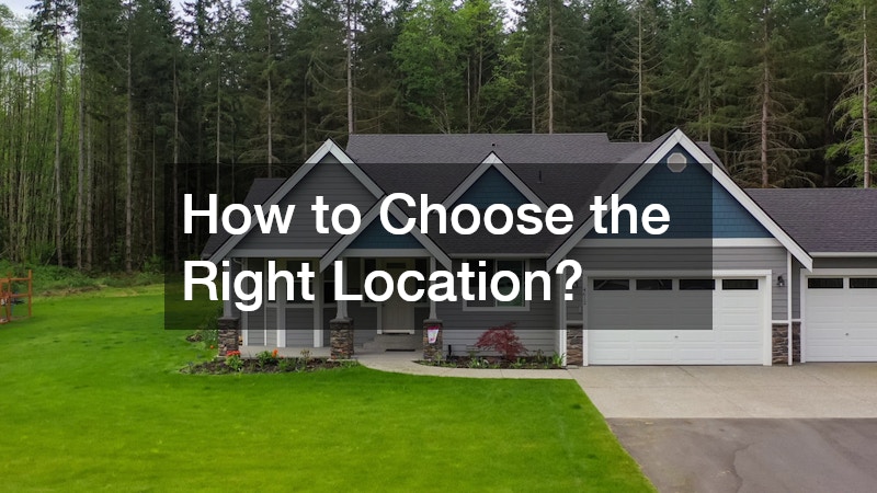 How to Choose the Right Location?