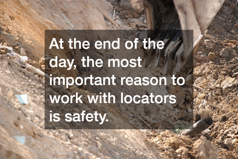 At the end of the day, the most important reason to work with locators is safety.