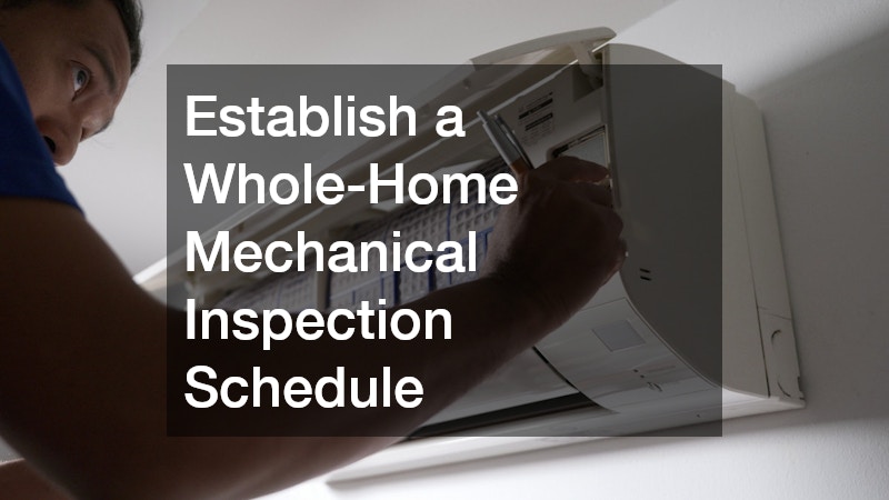 Establish a Whole-Home Mechanical Inspection Schedule