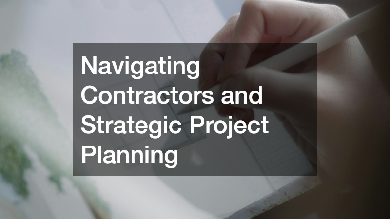 Navigating Contractors and Strategic Project Planning