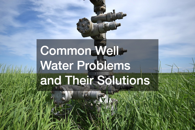 Common Well Water Problems and Their Solutions