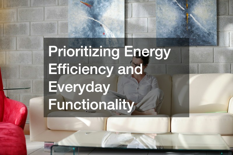Prioritizing Energy Efficiency and Everyday Functionality