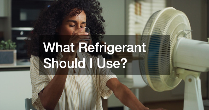 What Refrigerant Should I Use?