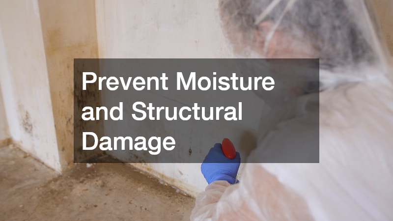 Prevent Moisture and Structural Damage