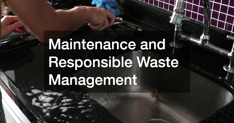 Maintenance and Responsible Waste Management
