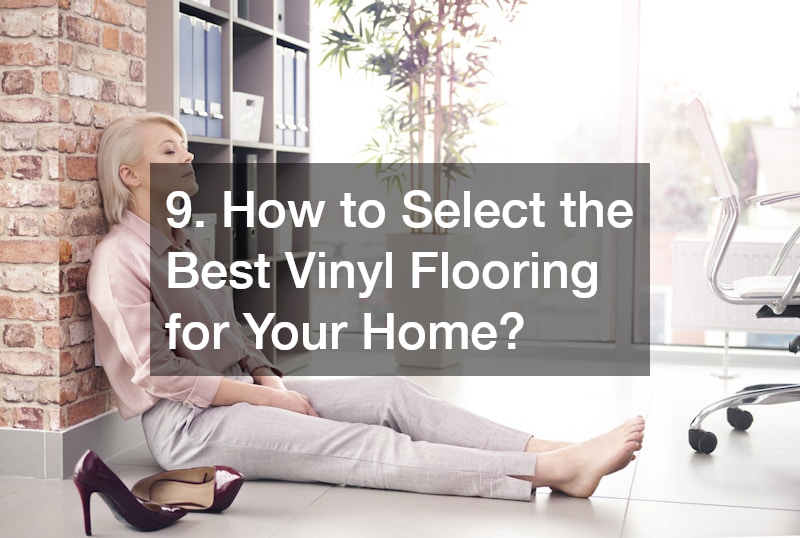 9. How to Select the Best Vinyl Flooring for Your Home?