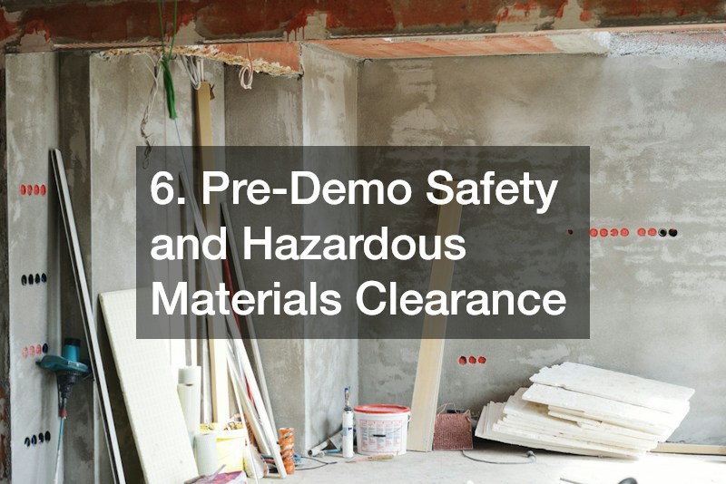 6. Pre-Demo Safety and Hazardous Materials Clearance