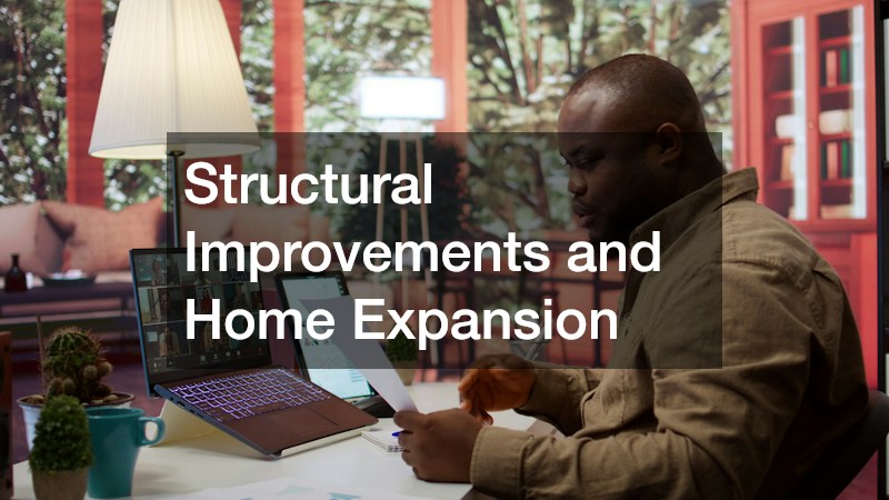 Structural Improvements and Home Expansion