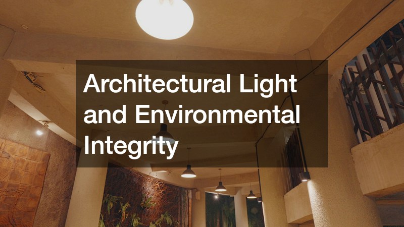 Architectural Light and Environmental Integrity