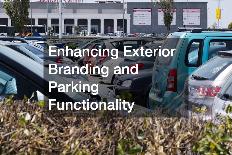 Enhancing Exterior Branding and Parking Functionality