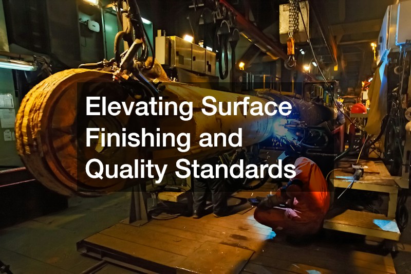 Elevating Surface Finishing and Quality Standards