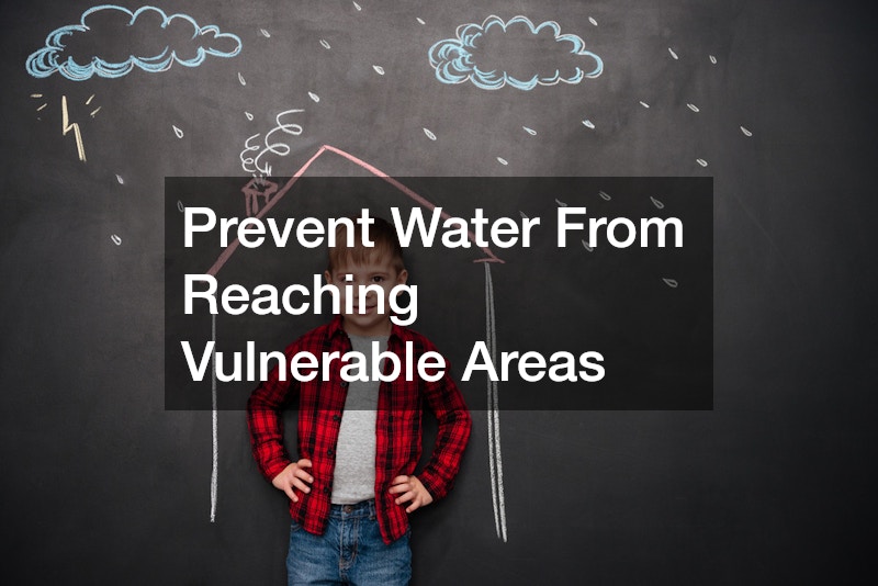 Prevent Water From Reaching Vulnerable Areas