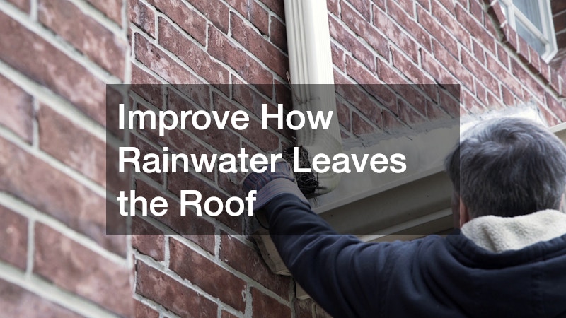 Improve How Rainwater Leaves the Roof