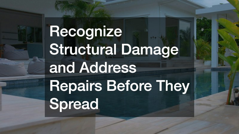 Recognize Structural Damage and Address Repairs Before They Spread
