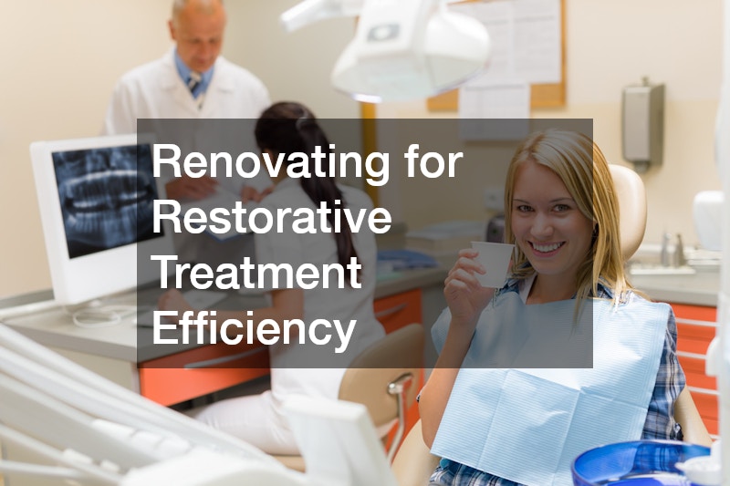 Renovating for Restorative Treatment Efficiency