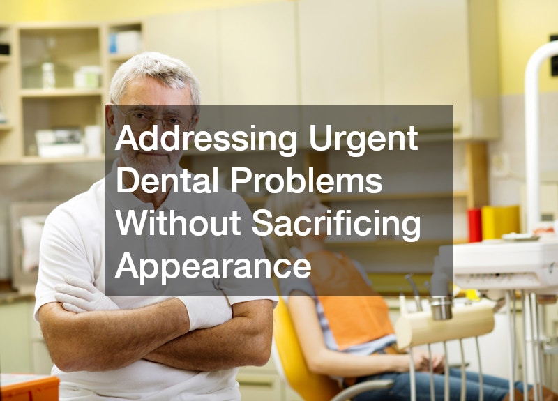 Addressing Urgent Dental Problems Without Sacrificing Appearance
