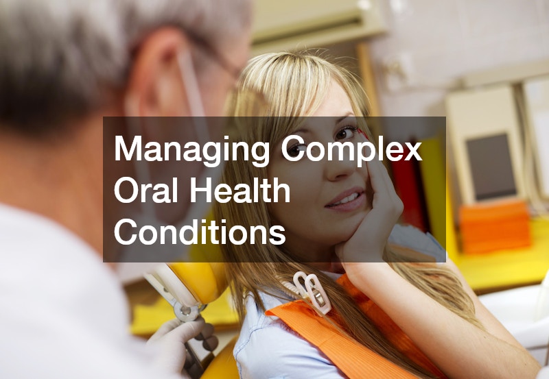 Managing Complex Oral Health Conditions
