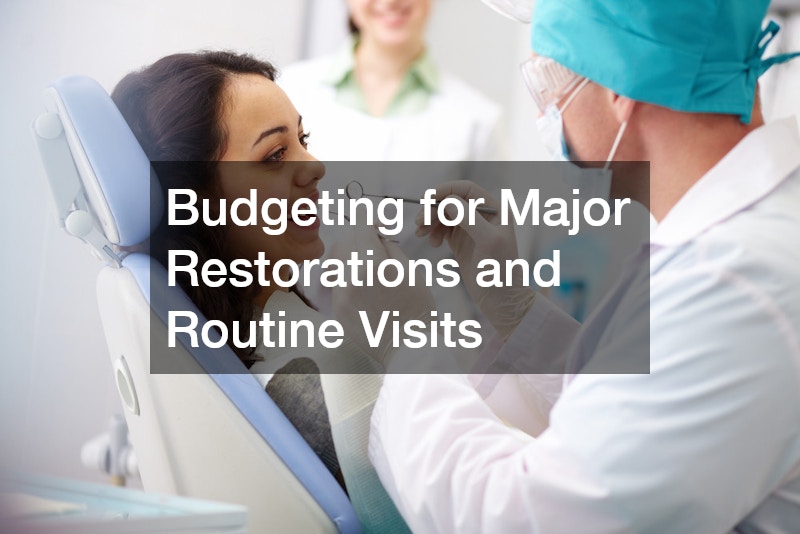 Budgeting for Major Restorations and Routine Visits