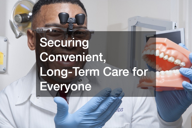 Securing Convenient, Long-Term Care for Everyone