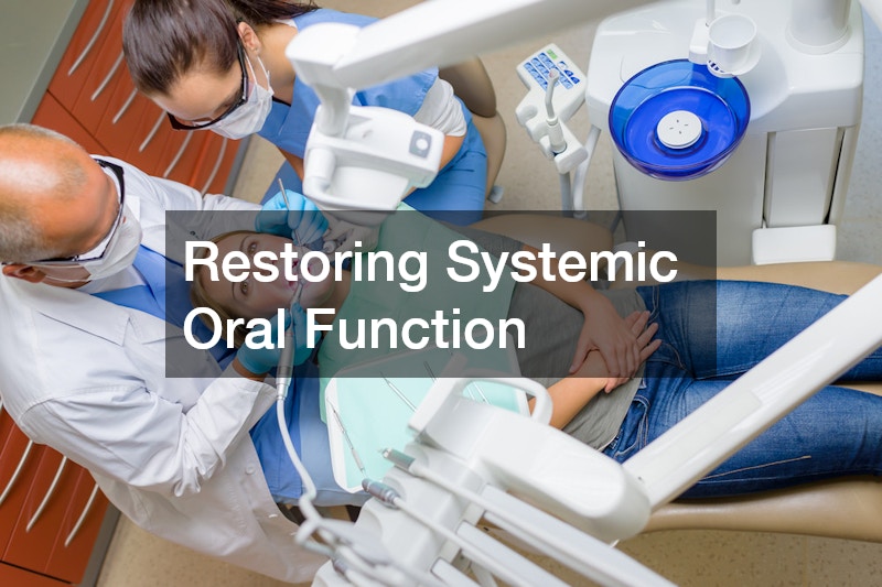 Restoring Systemic Oral Function