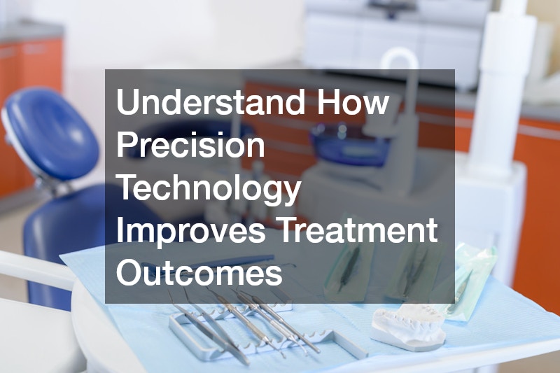 Understand How Precision Technology Improves Treatment Outcomes
