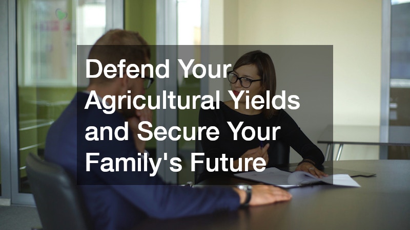 Defend Your Agricultural Yields and Secure Your Family’s Future