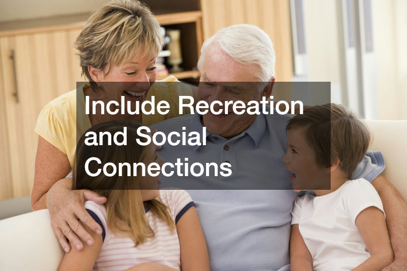 Include Recreation and Social Connections