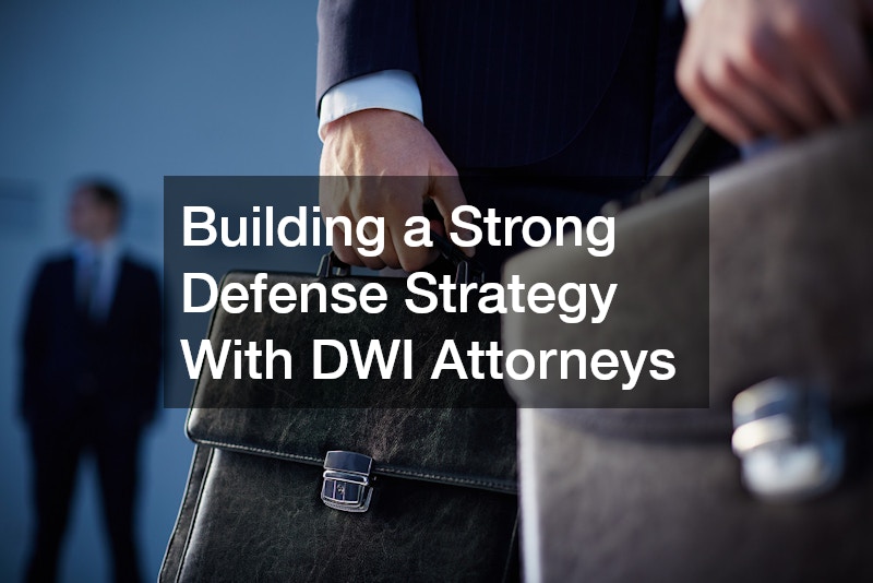 Building a Strong Defense Strategy With DWI Attorneys