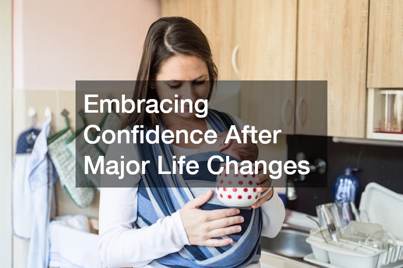 Embracing Confidence After Major Life Changes