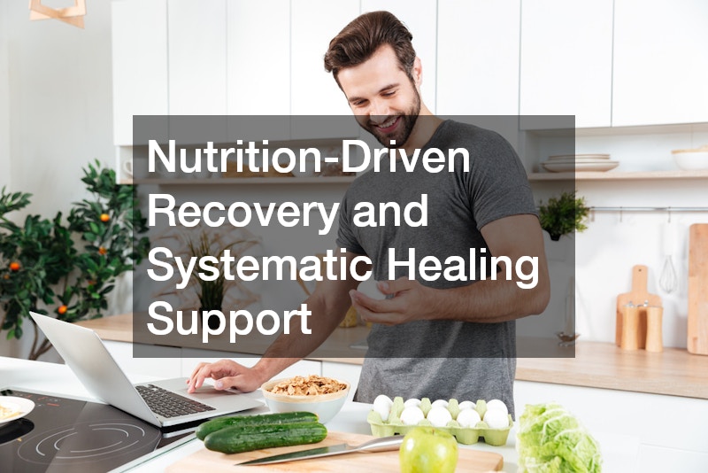 Nutrition-Driven Recovery and Systematic Healing Support