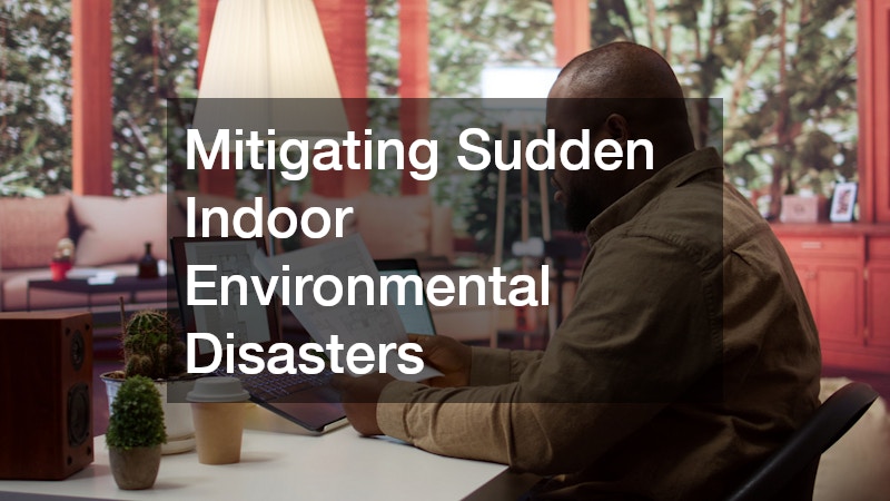 Mitigating Sudden Indoor Environmental Disasters