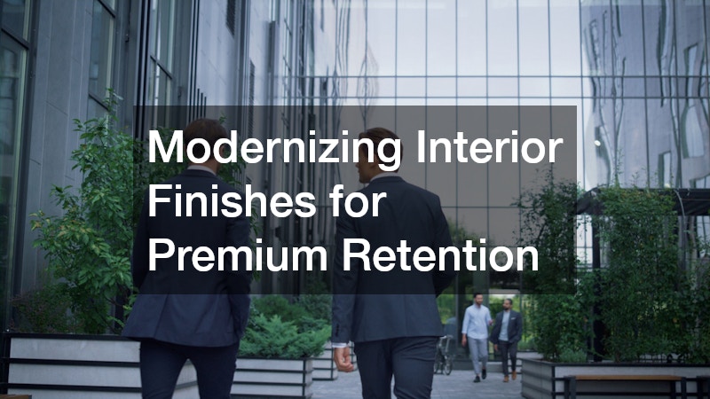 Modernizing Interior Finishes for Premium Retention