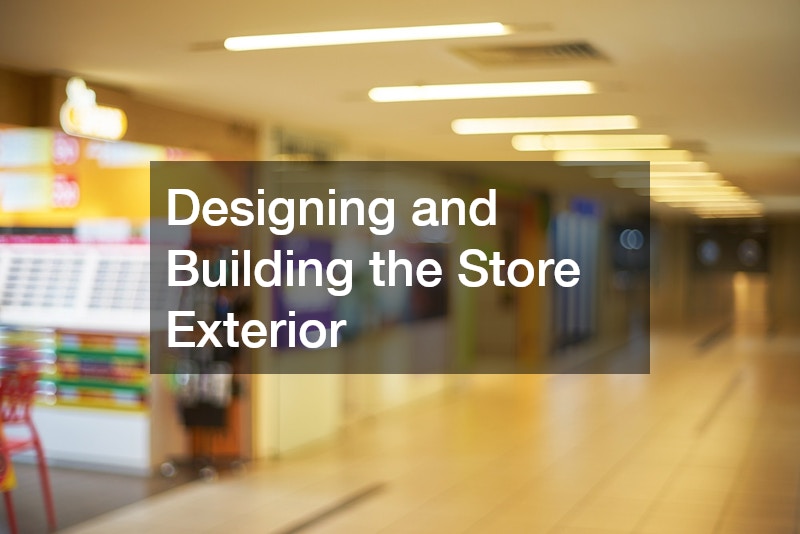 Designing and Building the Store Exterior