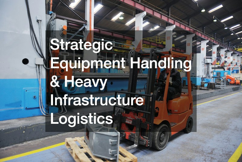 Strategic Equipment Handling & Heavy Infrastructure Logistics