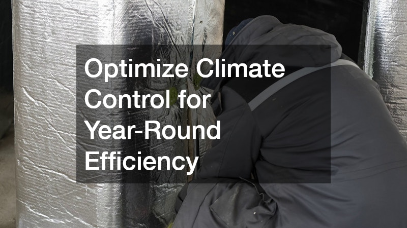 Optimize Climate Control for Year-Round Efficiency
