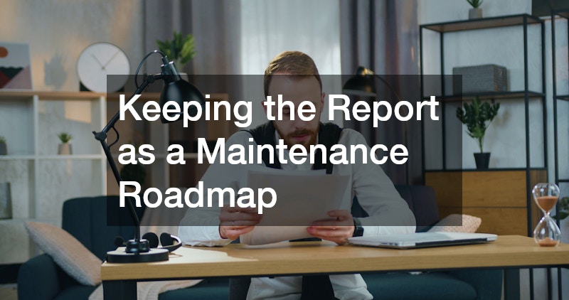 Keeping the Report as a Maintenance Roadmap