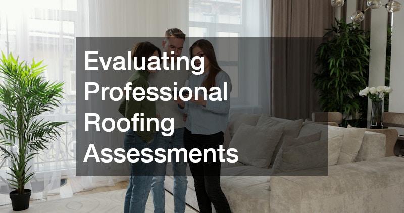 Evaluating Professional Roofing Assessments