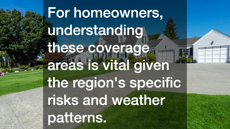 For homeowners, understanding these coverage areas is vital given the region