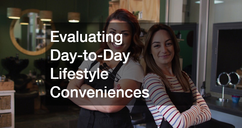 Evaluating Day-to-Day Lifestyle Conveniences