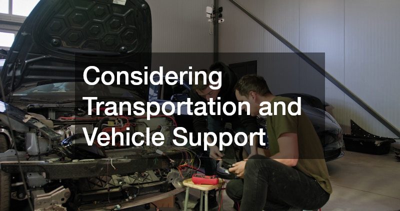 Considering Transportation and Vehicle Support