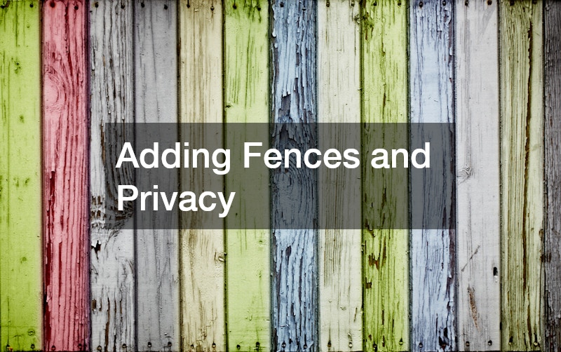 Adding Fences and Privacy
